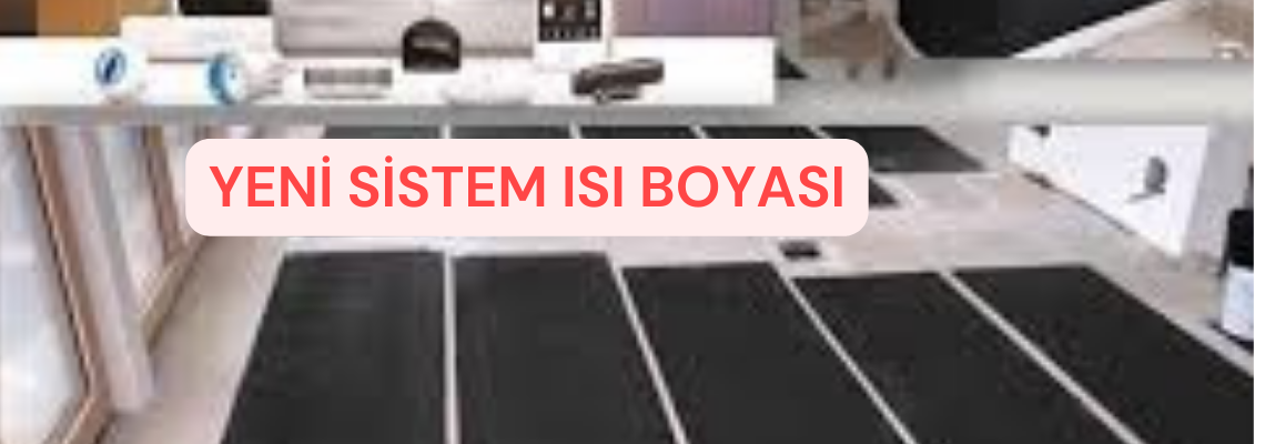 Isı Boyası Özellikleri